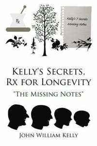 bokomslag Kelly's Secrets, Rx for Longevity