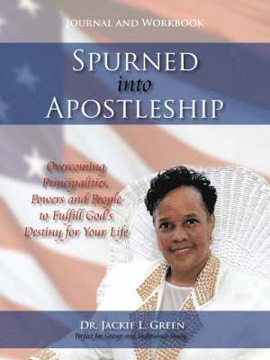 Dr. Jackie L. Green, Jackie L. Green, L. Green, Dr. Jackie - Spurned into Apostleship - Journal and Workbook, Häftad