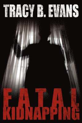 Tracy B. Evans - Fatal Kidnapping, Häftad