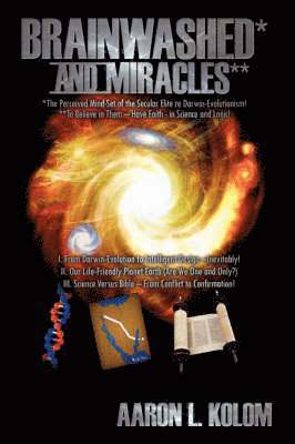Aaron L. Kolom - Brainwashed* and Miracles**, Häftad