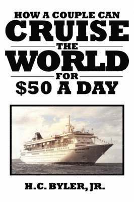 Cruise the World for $50 a Day 1