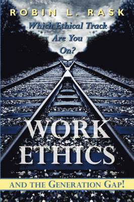 bokomslag Work Ethics and the Generation Gap!