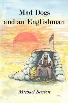 Michael Benton - Mad Dogs and an Englishman, Inbunden