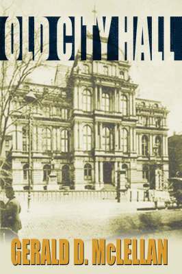 Gerald D. McLELLAN, Gerald D. McLellan, Gerald D McLellan - Old City Hall, Inbunden