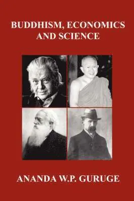Ananda W.P. Guruge - Buddhism, Economics and Science, Häftad. Tillgänglighet: Lägg i varukorg