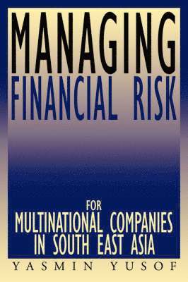 Managing Financial Risk for Multinational Companies in South East Asia 1