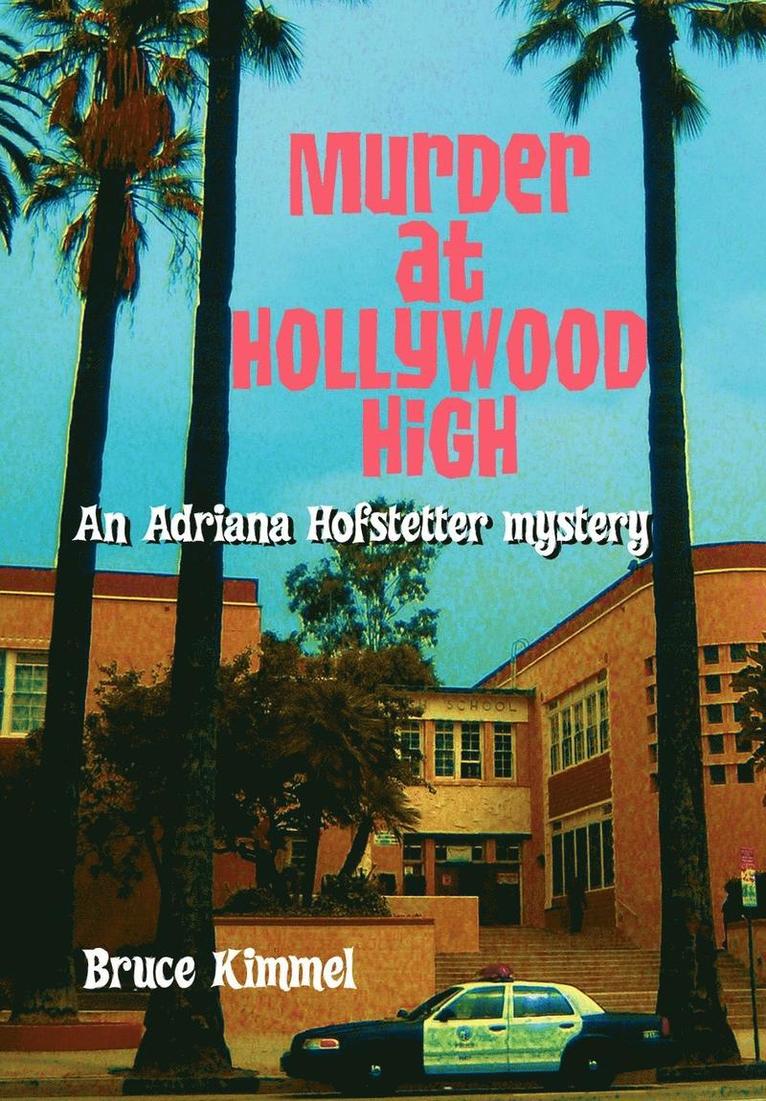 Bruce Kimmel - Murder at Hollywood High, Inbunden