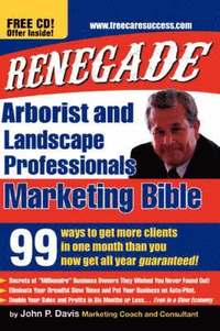 bokomslag Renegade Marketing Bible for Tree and Landscaping Professionals