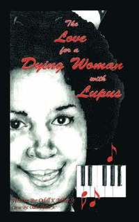 bokomslag Love for a Dying Woman with Lupus