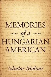 bokomslag Memories of a Hungarian American