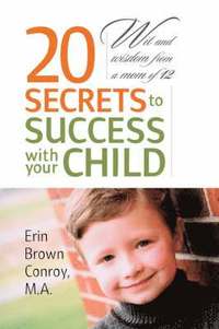 bokomslag 20 Secrets to Success with Your Child