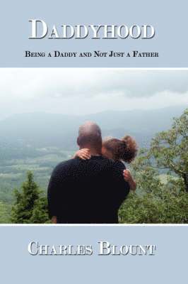 Charles Blount - Daddyhood, Inbunden
