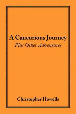 Cancurious Journey Plus Other Adventures