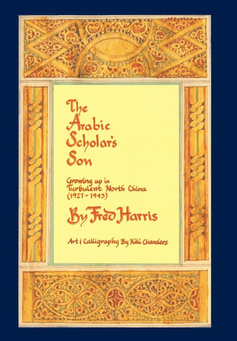Fred Harris - Arabic Scholar's Son, Inbunden