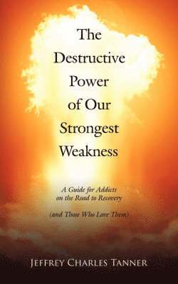 The Destructive Power of Our Strongest Weakness 1