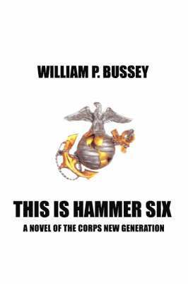 William P Bussey, William P. Bussey - This is Hammer Six, Häftad