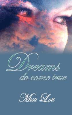 Misti Lott - Dreams Do Come True, Häftad