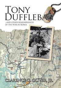 bokomslag TONY DUFFLEBAG ...and Other Remembrances of the War in Korea