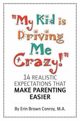 'My Kid is Driving Me Crazy!' 1