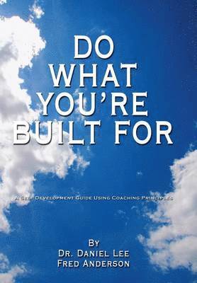 Dr. Daniel Lee, Fred Anderson - Do What You're Built For, Inbunden