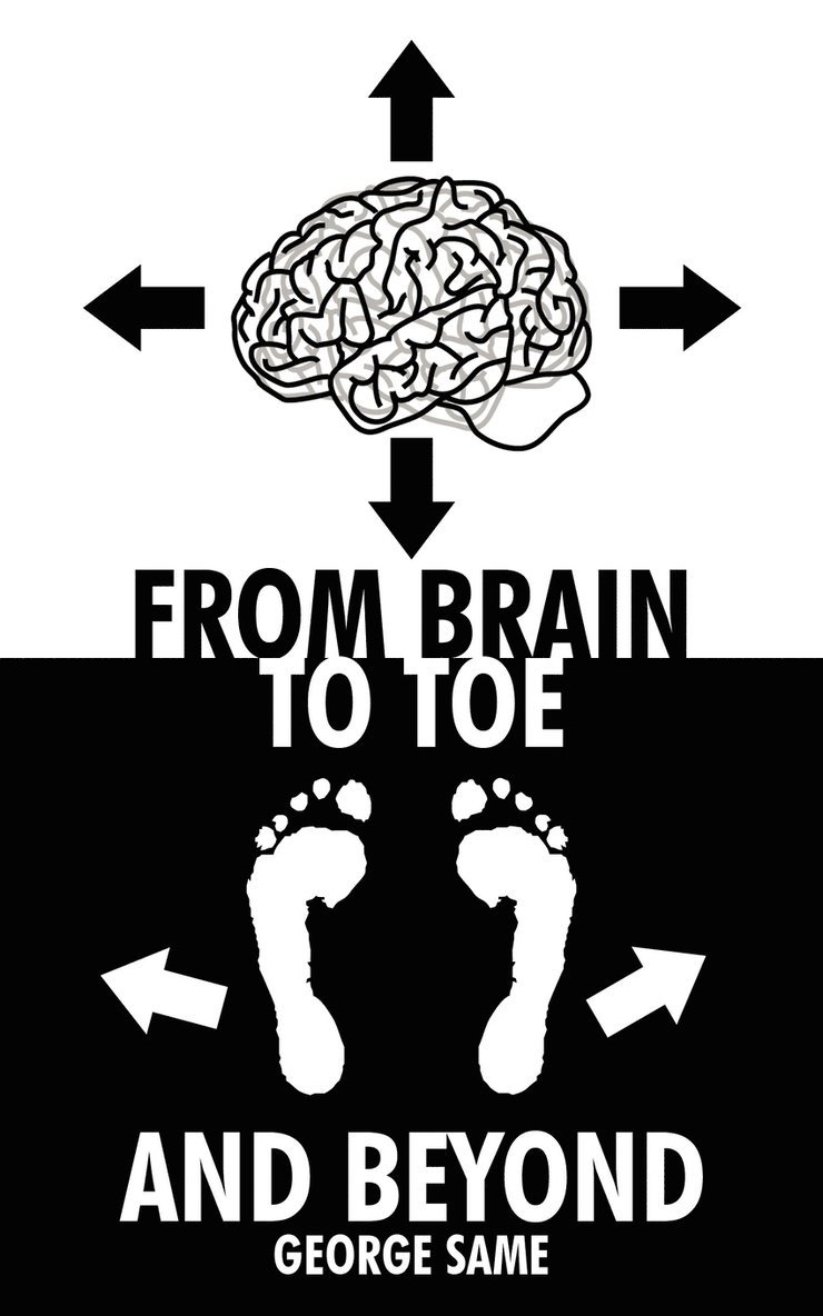 From Brain to Toe and Beyond 1