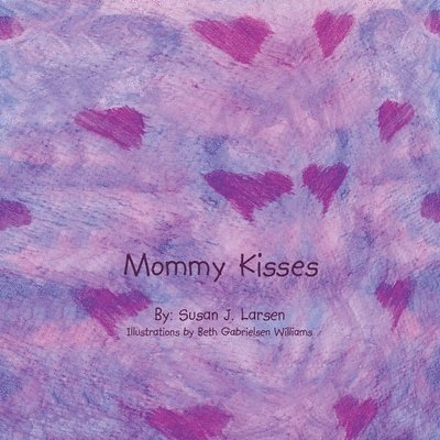 Susan J. Larsen - Mommy Kisses, Häftad