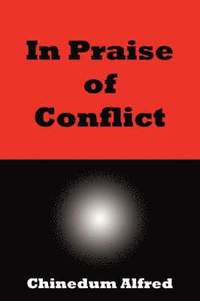 bokomslag In Praise of Conflict