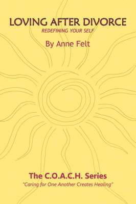 Anne Felt - Loving After Divorce, Häftad