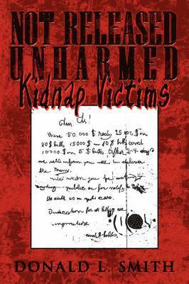 Donald L Smith, Donald L. Smith - Not Released Unharmed, Häftad