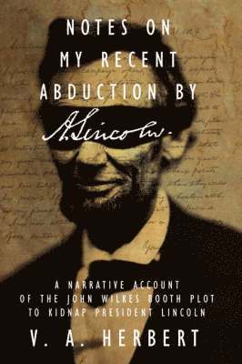 V.A. Herbert, V. A. Herbert - Notes on My Recent Abduction by A. Lincoln, Häftad