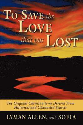 Lyman Allen - To Save the Love That Was Lost, Inbunden