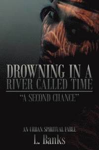 bokomslag Drowning in a River Called Time
