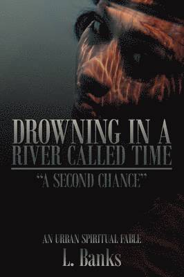 bokomslag Drowning in a River Called Time