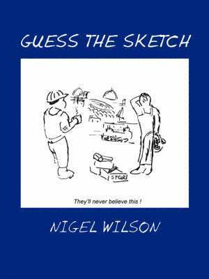 Nigel Wilson - Guess the Sketch, Häftad