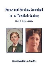 bokomslag Heroes and Heroines Canonized In The Twentieth CenturyBook II (1951 - 1999)