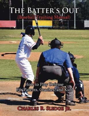 bokomslag The Batter's Out (Baseball Training Manual)