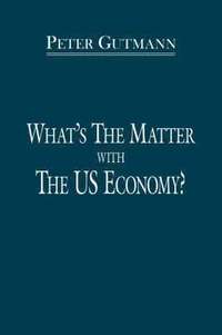 bokomslag What's the Matter with the US Economy?