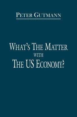 bokomslag What's the Matter with the US Economy?