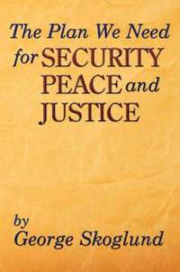 bokomslag Plan We Need for Security, Peace, and Justice