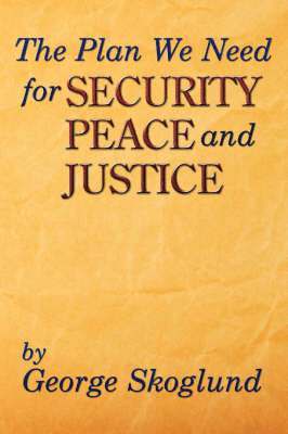 bokomslag Plan We Need for Security, Peace, and Justice