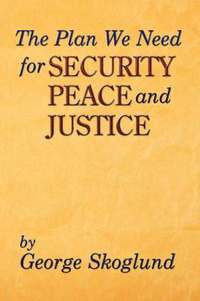bokomslag Plan We Need for Security, Peace, and Justice