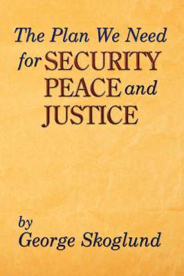 bokomslag Plan We Need for Security, Peace, and Justice