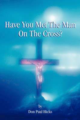 Have You Met the Man on the Cross 1