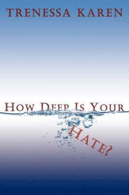 How Deep Is Your Hate? 1