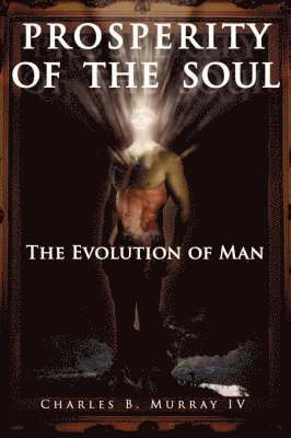 Charles B Murray IV - Prosperity of the Soul, Häftad