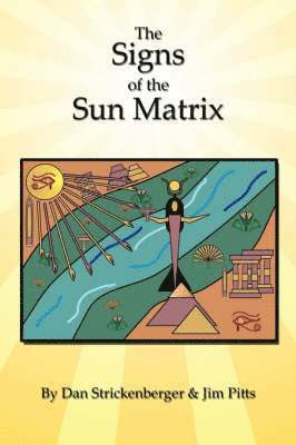Jim Pitts, Dan Strickenberger - Signs of the Sun Matrix, Häftad