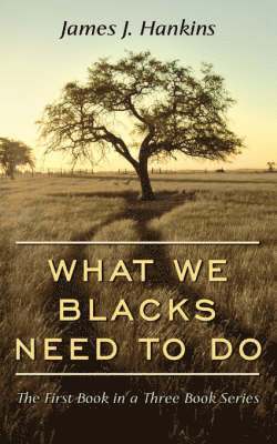 What We Blacks Need To Do 1