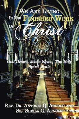 We are Living in the Finished Work of Christ 1