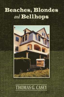 Thomas G. Casey, Thomas G. Sj Casey, Sj Casey, Thomas G., Thomas G Sj Casey - Beaches, Blondes and Bellhops, Inbunden