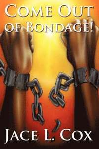 bokomslag Come out of Bondage